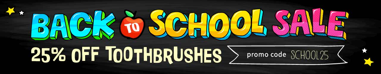 Back to School Sale, 25% off Patient Toothbrushes