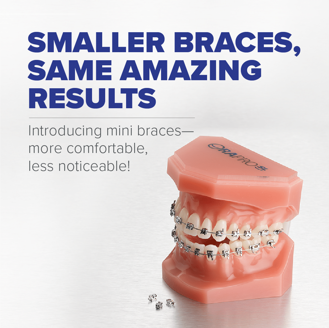 Smaller Braces_Same Amazing Results